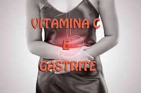 VITAMINA C E GASTRITE