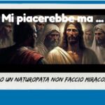 Sono un Naturopata non faccio Miracoli!